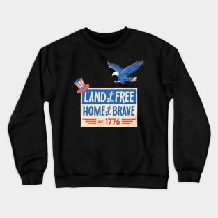 Land of the Free Home of the Brave Crewneck Sweatshirt